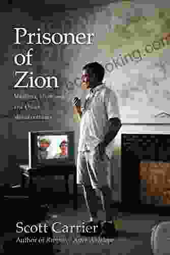 Prisoner Of Zion: Muslims Mormons And Other Misadventures