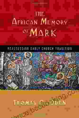 The African Memory Of Mark: Reassessing Early Church Tradition (Early African Christianity Set)