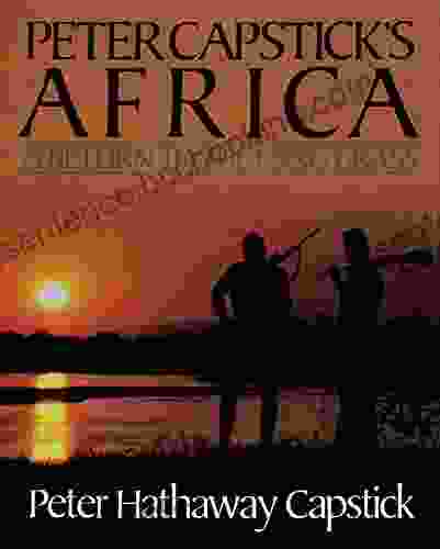 Peter Capstick S Africa: A Return To The Long Grass