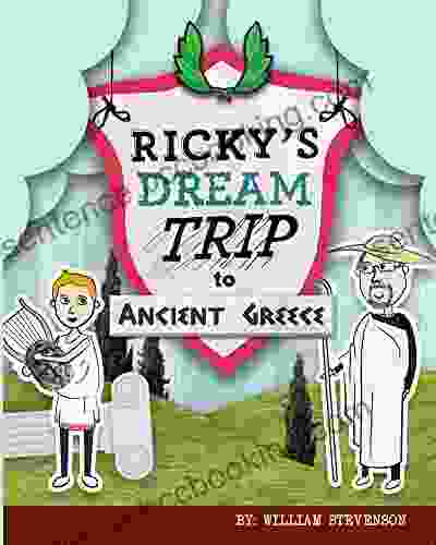 Ricky S Dream Trip To Ancient Greece (Ricky S Dream Trips)