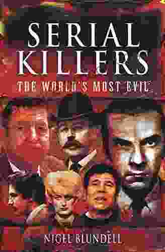 Serial Killers: The World S Most Evil