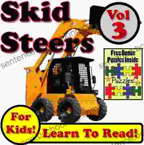 Children S Book: Skid Steer Loaders Vol 3: Even More Super Skid Steer Loaders Digging Dirt On The Jobsite (Over 40 Photos Of Skid Steer Loaders Working)