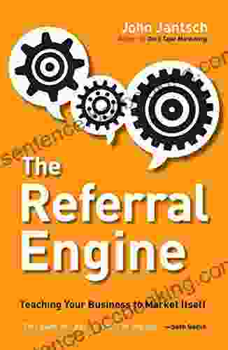 The Referral Engine: Teaching Your Business To Market Itself