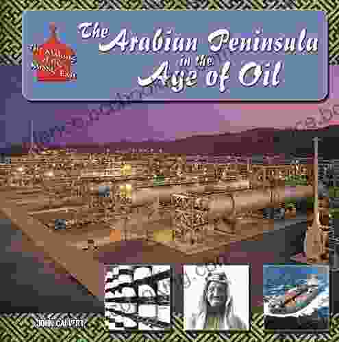 The Arabian Peninsula In Age Of Oil (Making Of The Middle East)
