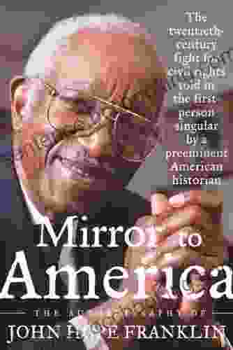 Mirror To America: The Autobiography Of John Hope Franklin