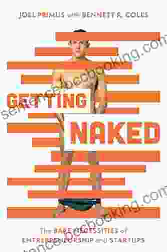 Getting Naked: The Bare Necessities Of Entrepreneurship And Start Ups