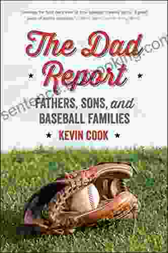 The Dad Report: Fathers Sons And Baseball Families
