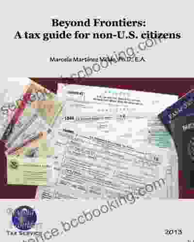 Beyond Frontiers: A Tax Guide For Non U S Citizens