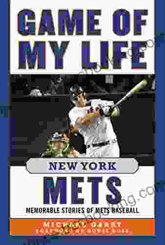 Game Of My Life New York Mets: Memorable Stories Of Mets Baseball