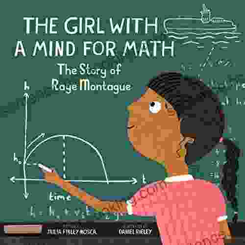 The Girl With A Mind For Math: The Story Of Raye Montague (Amazing Scientists 3)