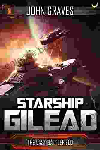 The Last Battlefield (Starship Gilead 3)