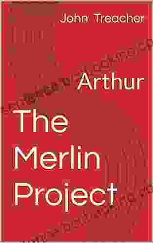 The Merlin Project: Arthur John Treacher