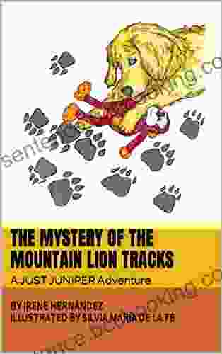 The Mystery Of The Mountain Lion Tracks : A JUST JUNIPER Adventure (JUST JUNIPER Adventures Chapter 2)