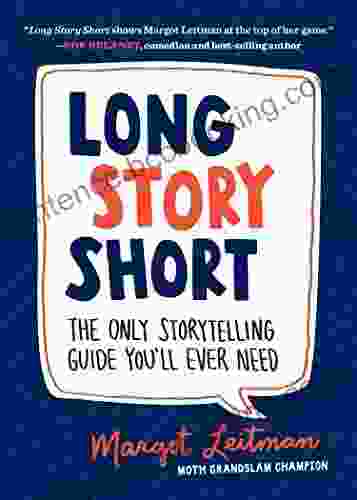 Long Story Short: The Only Storytelling Guide You Ll Ever Need