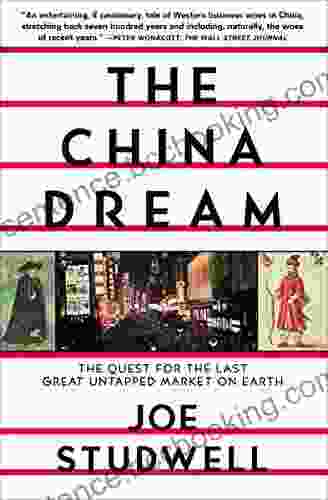 The China Dream: The Quest For The Last Great Untapped Market On Earth
