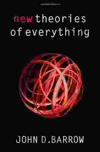 New Theories Of Everything: The Quest For Ultimate Explanation