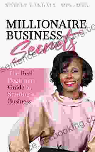 Millionaire Business Secrets: The Real Beginners Guide To Starting A Business