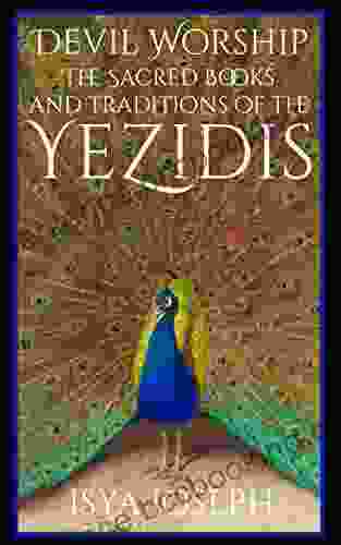 Devil Worship: The Sacred And Traditions Of The Yezidis