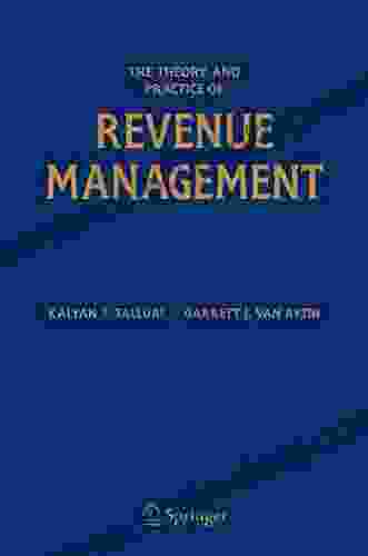 The Theory And Practice Of Revenue Management (International In Operations Research Management Science 68)