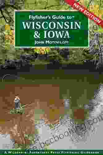 Flyfisher S Guide To Wisconsin Iowa