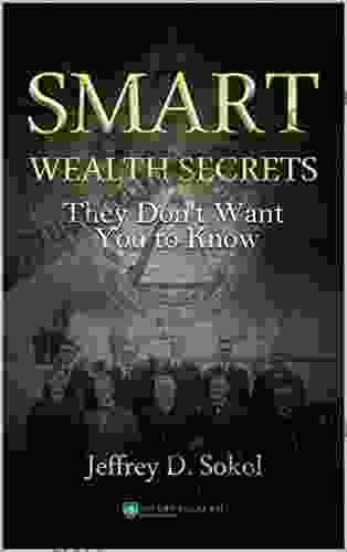 Smart Wealth Secrets: They Don T Want You To Know