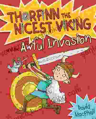 Thorfinn And The Awful Invasion (Thorfinn The Nicest Viking 1)