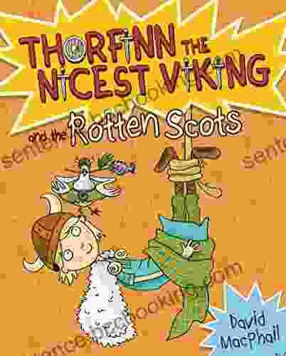 Thorfinn And The Rotten Scots (Thorfinn The Nicest Viking 3)