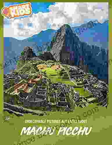 Unbelievable Pictures And Facts About Machu Picchu