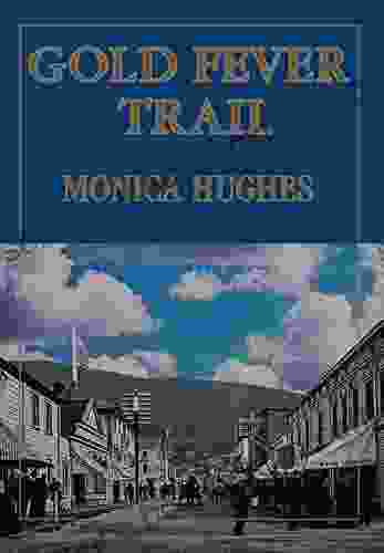 Gold Fever Trail Monica Hughes
