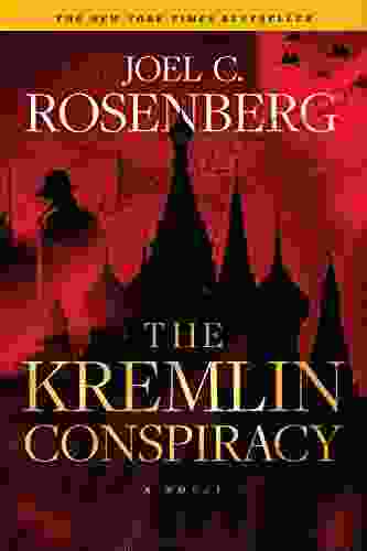 The Kremlin Conspiracy: A Marcus Ryker Political And Military Action Thriller: (Book 1)