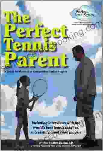 The Perfect Tennis Parent Matthew Dektas