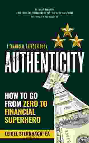 Authenticity: How To Become A Financial Superhero (Financial Freedom)