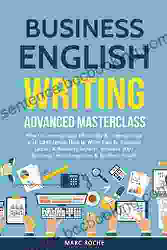Business English Writing: Advanced Masterclass How To Communicate Effectively Communicate With Confidence: How To Write Emails Business Letters Business Letters (Business English Originals 1)