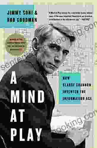 A Mind At Play: How Claude Shannon Invented The Information Age