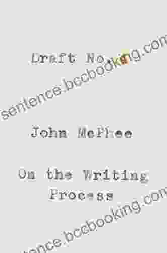 Draft No 4: On The Writing Process