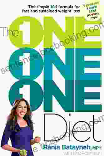 The One One One Diet: The Simple 1:1:1 Formula For Fast And Sustained Weight Loss