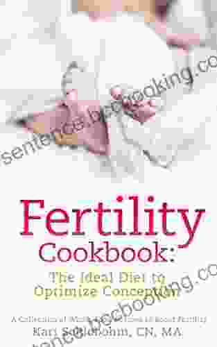 Fertility Cookbook: The Ideal Diet To Optimize Conception
