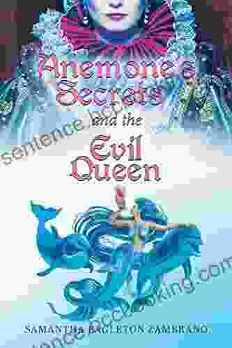 Anemone S Secrets And The Evil Queen