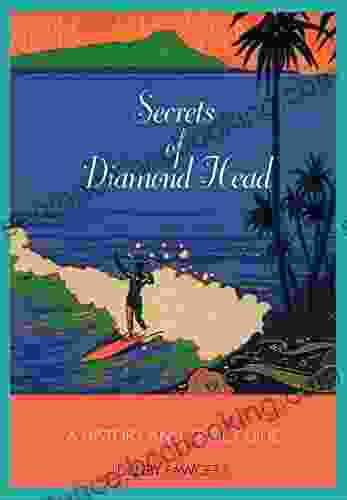 Secrets Of Diamond Head: A History And Trail Guide