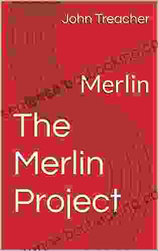 The Merlin Project: Merlin John Treacher