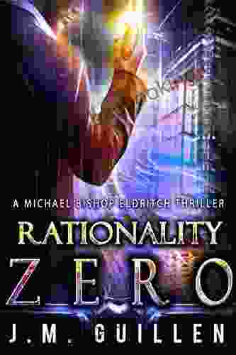 Rationality Zero: A Michael Bishop Eldritch Thriller (The Archon Conundrum 1)