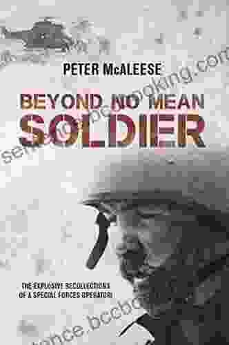 Beyond No Mean Soldier: The Explosive Recollections Of A Former Special Forces Operator