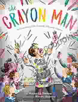 The Crayon Man: The True Story Of The Invention Of Crayola Crayons