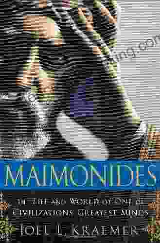 Maimonides: The Life And World Of One Of Civilization S Greatest Minds