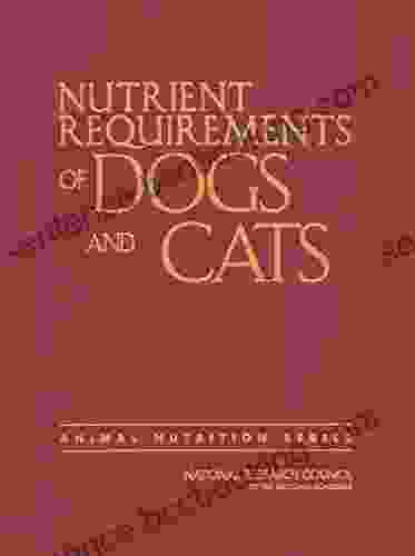 Nutrient Requirements Of Dogs And Cats