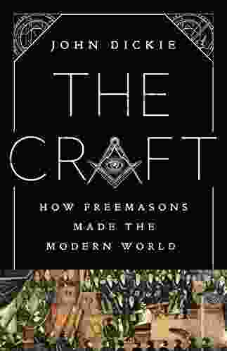 The Craft: How The Freemasons Made The Modern World
