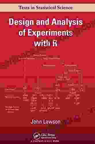 Design And Analysis Of Experiments With R (Chapman Hall/CRC Texts In Statistical Science 115)