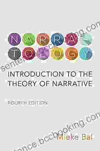 Narratology: Introduction To The Theory Of Narrative Fourth Edition