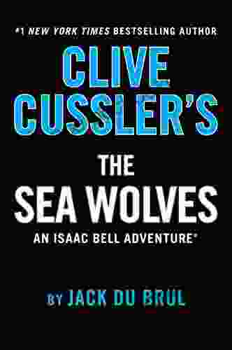 Clive Cussler S The Sea Wolves (An Isaac Bell Adventure 13)