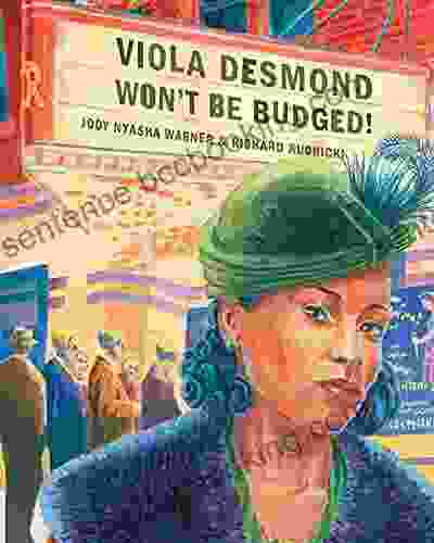 Viola Desmond Won T Be Budged